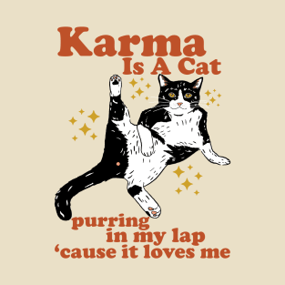 Karma Is A Cat Purring In My Lap 'Cause It Loves Me T-Shirt