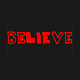 beLIEve T-Shirt