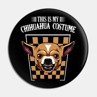 This Is My Chihuahua Costume - Funny Dog Lover Pin