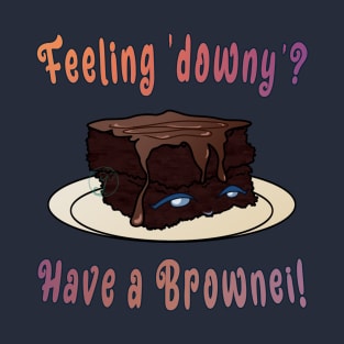 Desserst - Brownie for downy days T-Shirt