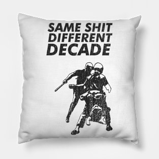 same sh*t different decade Pillow