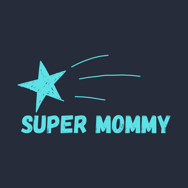 Super star mommy by Olivka Maestro