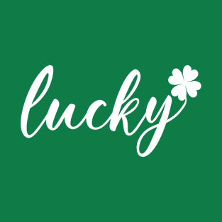 Lucky - St. Patrick’s Day Gift, Shamrock Men, Women, Kids, Irish Ireland T-Shirt