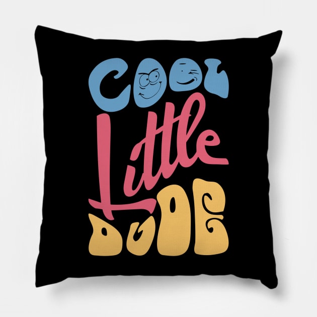 COOL LITTLE DUDE! Pillow by ohyeahh