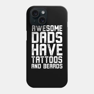 Mens Awesome Dads Have Tattoos And Beards Shirt Fathers Day Gift Phone Case