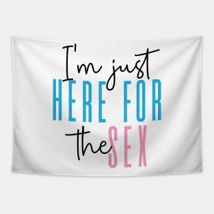 I'm just here for the sex Gender Reveal Party Tapestry