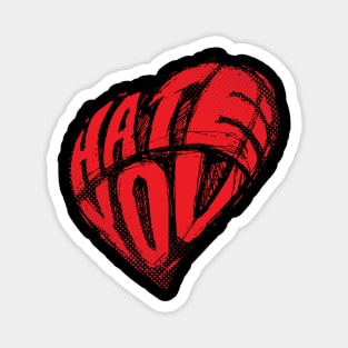 love & hate Magnet