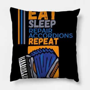 Eat Sleep Repair Accordions Repeat, Accordion Producer Pillow