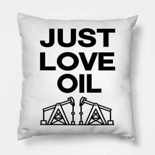 Just love Oil just stop oil Pillow