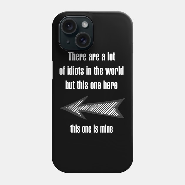 My Idiot - Left Arrow (Couple Shirt) Phone Case by giovanniiiii