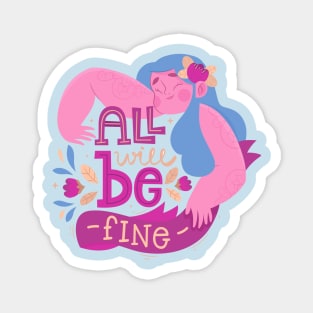 All Will Be Fine Magnet