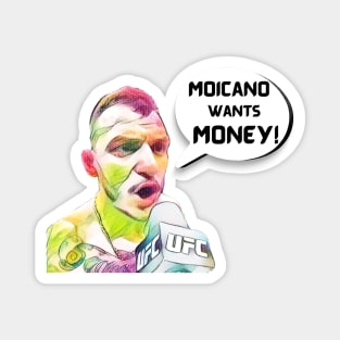 Moicano Wants Money C Magnet