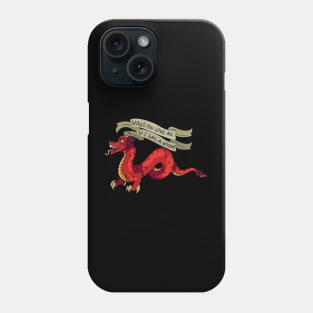 Would You Love Me if I was a Wyrm? Phone Case