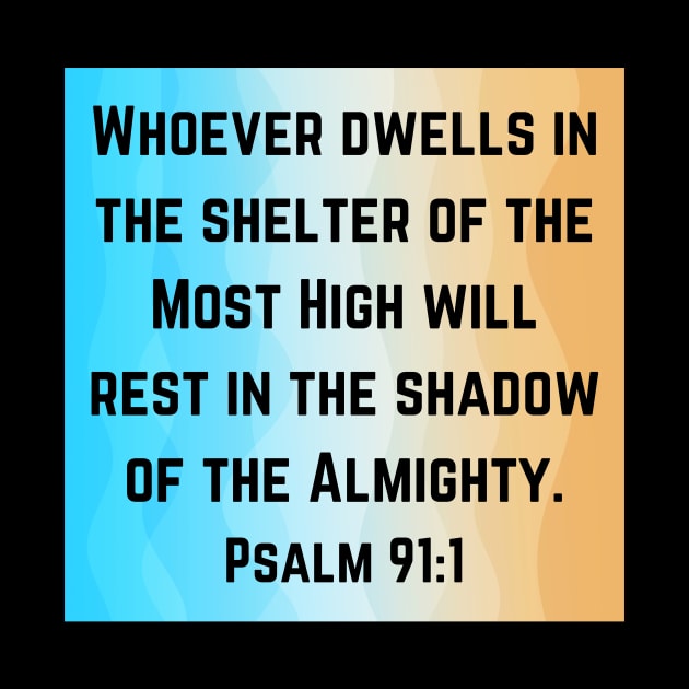 Bible Verse Psalm 91:1 by Prayingwarrior