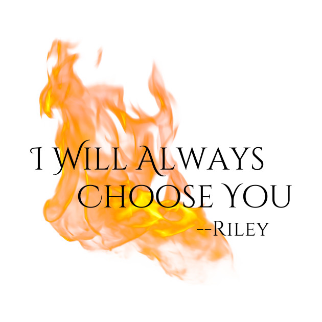 "Choose You" --Riley Quote, Fire & Brimstone Scrolls by Nikole Knight