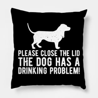 please close the lid the dog has a drinking problem! Pillow