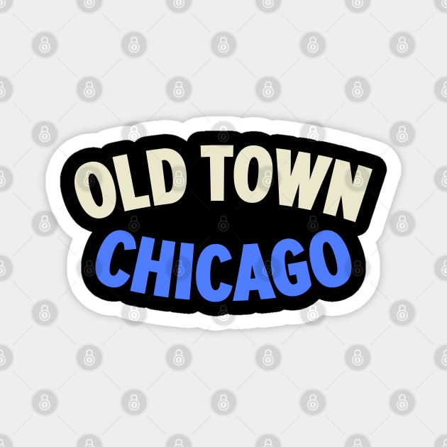 Chicago Old Town Vintage Design - Explore the Windy City's Historic Charm Magnet by Boogosh