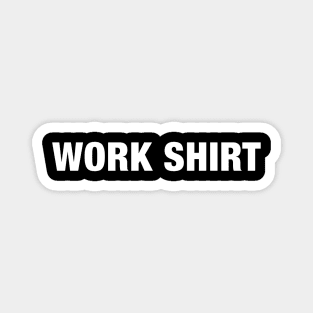 Work Shirt Magnet