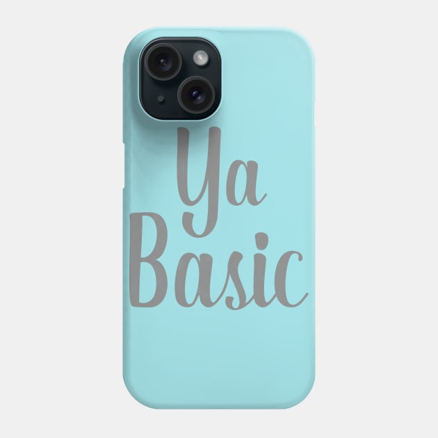 Ya Basic - The Good Place Phone Case by nerdydesigns