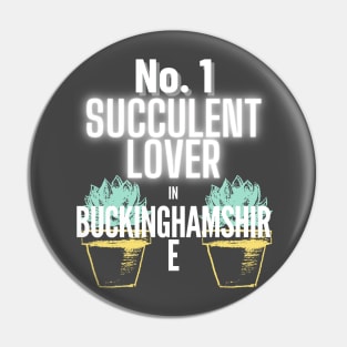 The No.1 Succulent Lover In Berkshire Pin