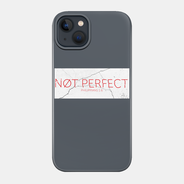 Not Perfect - Religious - Phone Case