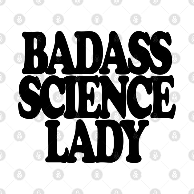 Badass Science Lady by ScienceCorner