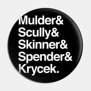 The X-Files in Helvetica - Mulder Scully Skinner Spender Krycek Pin