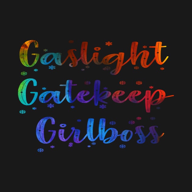 Gaslight Gatekeep Girlboss by 29 hour design