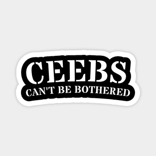 Ceebs Can't Be Bothered Magnet