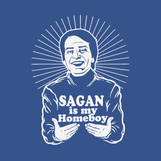 Sagan is my homeboy T-Shirt