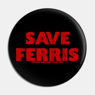 Save Ferris 80s Pin