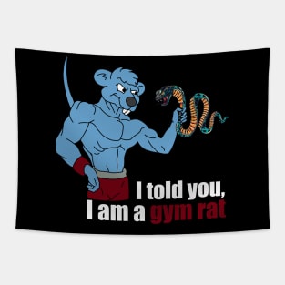 I told you, I am a gym rat Tapestry