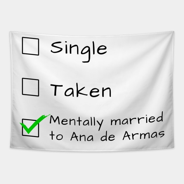 Single Taken Mentally married to Ana de Armas Tapestry by Geek Culture