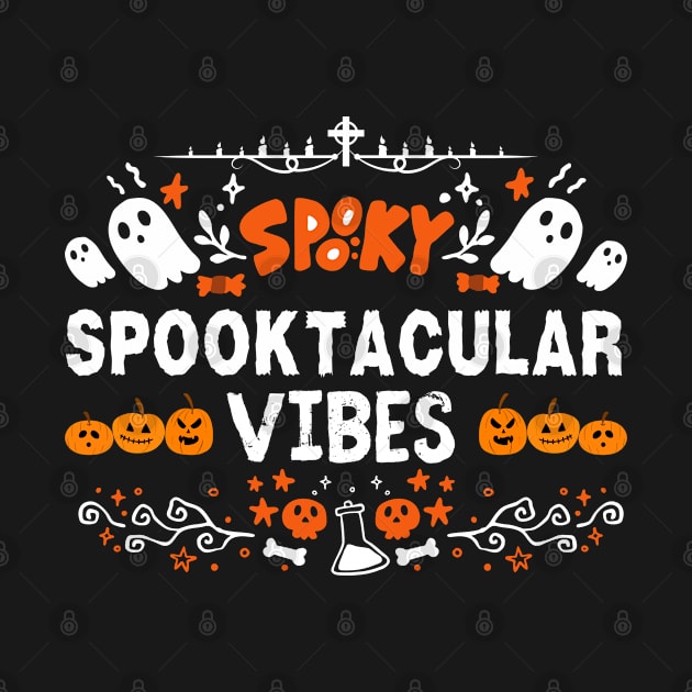 Spooktacular Vibes - Halloween Funny Spooky Vibes Gift Idea by KAVA-X