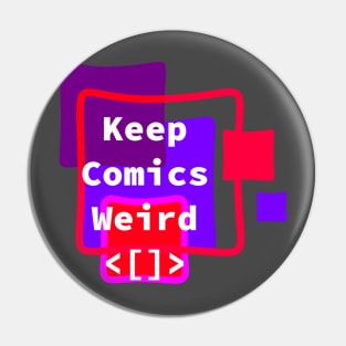 Keep Comics Weird Pin