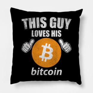 This Guy Loves His Bitcoin BTC Coin Valentine Crypto Token Cryptocurrency Blockchain Wallet Birthday Gift For Men Women Kids Pillow