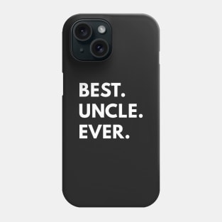 Best Uncle Ever - Family Shirts Phone Case