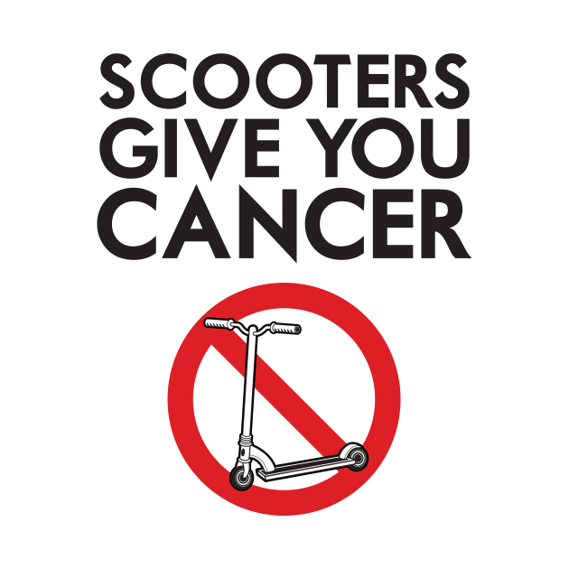 Scooters Give You Cancer by Woah_Jonny