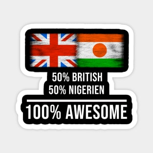 50% British 50% Nigerien 100% Awesome - Gift for Nigerien Heritage From Niger Magnet