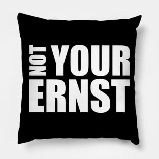 NOT YOUR ERNST Denglisch lustiger Spruch Geschenkidee Pillow