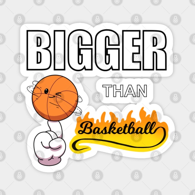 Bigger Than Basketball Magnet by TheMaskedTooner