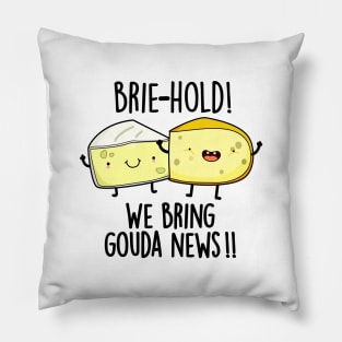 Brie-hold We Bring Gouda News Cute Cheese Pun Pillow
