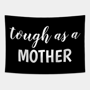 Tough as a Mother Tapestry