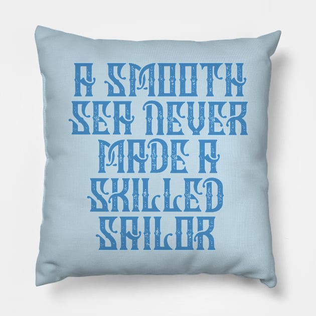 Smooth Sea No Skilled Sailor Pillow by Jocularity Art