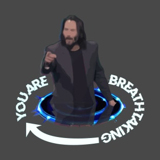 You Are Breathtaking - Keanu Hologram T-Shirt