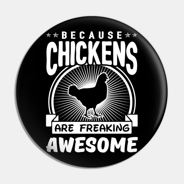 Chickens Are Freaking Awesome Pin by solsateez