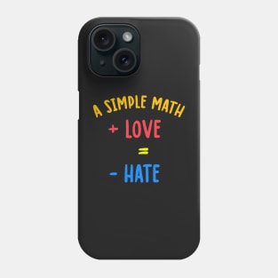 love is greater than hate, more love less hate Phone Case