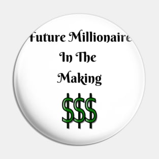 Future Millionaire In The Making Pin