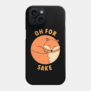 Oh for fox sake Phone Case