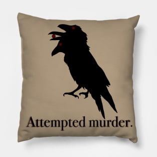 The inscription "Attempted murder." Pillow